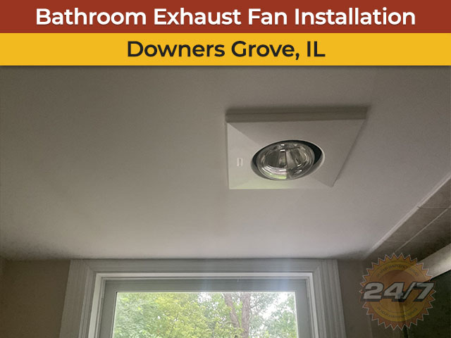 Bathroom Exhaust Fan Installation in Downers Grove, IL